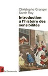 Introduction à l'histoire des sensibilités - Christophe Granger ; Sarah Rey - 9782348082566