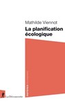 La planification écologique - Mathilde Viennot - 9782348084300