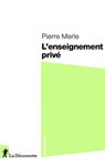 L'enseignement privé - Pierre Merle - 9782348086977