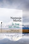 À l'est des rêves - Nastassja Martin - 9782348088377