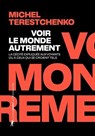 Voir le monde autrement - Michel Terestchenko - 9782348093098