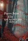Elle qui ne sait pas dire je - Pierre Pelot - 9782350872551
