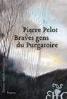 Braves gens du purgatoire - Pierre Pelot - 9782350874852