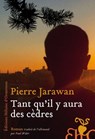 Tant qu'il y aura des cèdres - Pierre Jarawan - 9782350877174