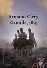 Camille, 1815 - Armand Cléry - 9782350879284
