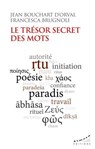 Le Trésor secret des mots - Jean Bouchart d'Orval ; Francesca Brugnoli - 9782351187388