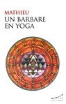 Un barbare en yoga - Mathieu - 9782351187395