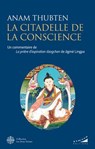 La citadelle de la conscience - Un commentaire de la prière d'aspiration Dzogchen de Jigmé Lingpa - Anam Thubten - 9782351187425