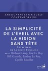 La simplicité de l'éveil avec la Vision Sans Tête - Bill Garside ; Richard Lang ; José Le Roy ; Lorène Le Roy ; Cyrille Bouillet ; Ludovic Fontaine - 9782351187500