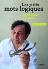 Les p'tits mots logiques - Aphorismes et pensées - Serge Riaboukine - 9782351642672