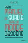 Petit manuel de survie dans un monde obscène - Odile Cuaz - 9782351642757