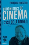 Chroniques de cinéma (C'est de la daube) - François Forestier - 9782351642764