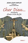 Cher Dieu - Jean-Loup Chiflet ; Pascal Bruckner - 9782351642863