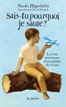 Sais-tu pourquoi je saute ? - Naoki Higashida - 9782352043904