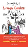 L'Evêque Cauchon et autres noms de l'Histoire - Bruno Fuligni - 9782352046936