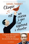 Chaque mot est un oiseau à qui l'on apprend à chanter - Daniel Tammet - 9782352047049