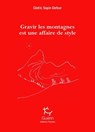 Gravir les montagnes est une affaire de style - Cédric Sapin-Defour - 9782352212416