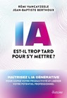 Prenez le virage de l'IA - Le guide pour doper votre productivité et libérer votre potentiel professionnel - Rémi Vancayzeele ; Jean-Baptiste Berthoux - 9782354568696