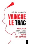 Vaincre le trac - Analyser les causes pour mieux s'en défaire - Michel Ricquier - 9782354568726