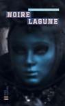 Noire lagune - Charlotte Bousquet - 9782354883508