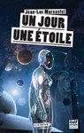 Un Jour, une étoile - Jean-Luc Marcastel - 9782354886707