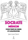 Socrate médecin pour crises et catastrophes - Jean-Louis Cianni - 9782354902803