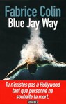 Blue Jay Way - Fabrice Colin - 9782355841378