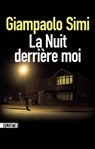 La Nuit derrière moi - Giampaolo Simi - 9782355843808