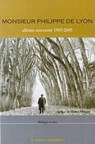 Monsieur Philippe de Lyon - Album souvenir 1905-2005 - Philippe Collin - 9782356621740