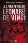 Le livre perdu de Léonard de Vinci - Francesco Fioretti - 9782357204560