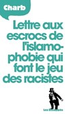 Lettre aux escrocs de l'islamophobie qui font le jeu des racistes - Charb - 9782357660878