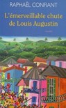 L'émerveillable chute de Louis Augustin - Raphaël Confiant - 9782359050196