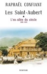Les Saint-Aubert - tome 1 L'en-allée du siècle (1900-1920) - Raphaël Confiant - 9782359050813