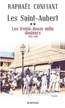 Les Saint-Aubert - tome 2 Les trente-douze mille douleurs - Raphaël Confiant - 9782359051391