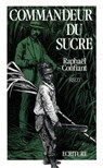 Commandeur du sucre - Raphaël Confiant - 9782359051506