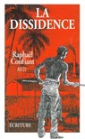 La dissidence - Raphaël Confiant - 9782359051537