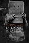 La dignité ou la mort - Ethique et politique de la race - Norman Ajari - 9782359251463