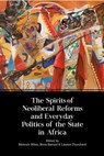 The Spirits of Neoliberal Reforms and Everyday Politics of the State in Africa - Beatrice Hibou ; Boris Samuel ; Laurent Fourchard - 9782359260670