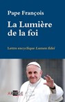 La Lumière de la foi - Pape François - 9782360406340