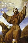 Mystiques franciscains - Ivan Gobry - 9782360407941