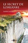 Le secret de Lomianki - Isabelle Laurent - 9782360408375