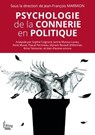 Psychologie de la connerie en politique - Jean-François Marmion ; Jean Garrigues ; Janine Mossuz-Lavau ; Anne Muxel ; Pascal Perrineau ; Myriam Revault d'Allonnes ; Brice Teinturier - 9782361066178