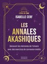 Les annales akashiques - Découvrir les mémoires de l'univers avec des exercices de connexion inédits - Isabelle Cerf - 9782361889364