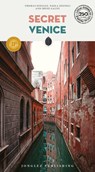 Secret Venice Guide - Thomas Jonglez ; Irene Galifi ; Paola Zoffoli - 9782361959128