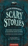 Scary Stories - Histoires effrayantes à raconter dans le noir - Alvin Schwartz - 9782362314650