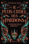 Le plus doux des poisons, T2 : Le plus cruel des pardons - Natalie Mae - 9782362314766
