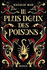 Le plus doux des poisons, T1 : Le plus doux des poisons - Natalie Mae - 9782362315619