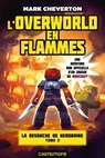 Minecraft - La Revanche de Herobrine, T2 : L'Overworld en flammes - Mark Cheverton - 9782362317309