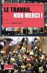 Le Travail, non merci ! - Camille Dorival ; Bernard Gazier - 9782363830357