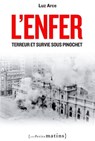 L'Enfer. Terreur et survie sous Pinochet - Luz Arce - 9782363831156
